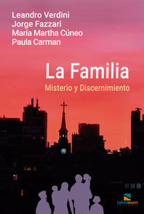 La familia - Misterio y Discernimiento