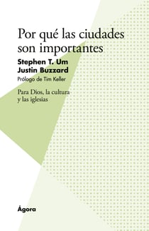 Por qué las ciudades son importantes - Para Dios, la cultura y las iglesias