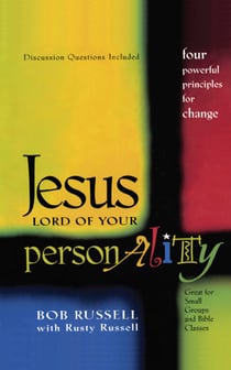 Jesus Lord of Your Personality - Four Powerful Principles for Change