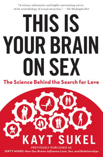 This Is Your Brain On Sex - The Science Behind the Search for Love