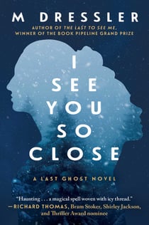 I See You So Close - The Last Ghost Series, Book Two