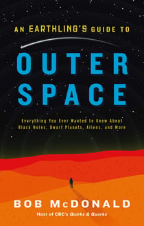 An Earthling's Guide to Outer Space - Everything You Ever Wanted to Know About Black Holes, Dwarf Planets, Aliens, and More