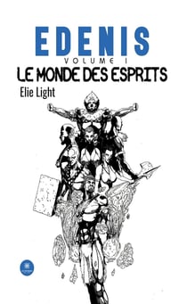 Edenis - Volume 1 - Le monde des esprits