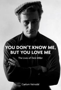 You Don't Know Me, But You Love Me - The Lives of Dick Miller