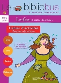 Le bibliobus Tome 10 : Le Bibliobus N° 10 CE2 - Les Fées - Cahier d'activités - Ed.2005