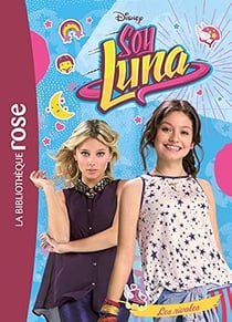 Soy Luna tome 7 - Les rivales