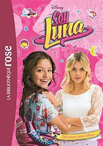Soy Luna tome 11 - Un coeur pour deux