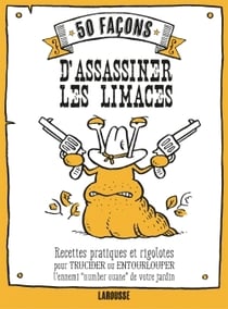 50 façons d'assassiner des limaces