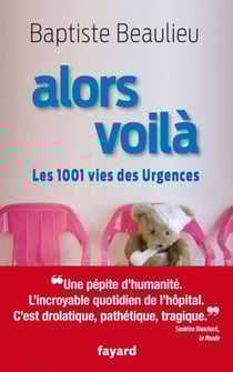 Alors voilà - Les 1001 vies des Urgences