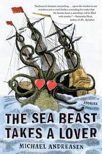 The Sea Beast Takes a Lover - Stories