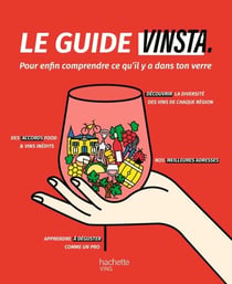 Le guide Vinsta - Pour enfin comprendre ce qu'il y a dans ton verre