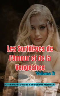 Les Sortilèges de l'Amour et de la Vengeance  vol.2