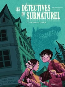 Les détectives du surnaturel - Tome 1 - Une bête au collège