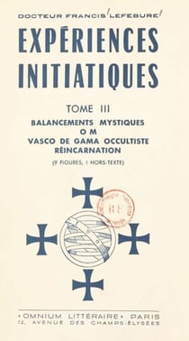 Expériences initiatiques (3). Balancements mystiques, OM, Vasco de Gama occultiste, réincarnation
