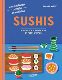 Sushis - Super facile, super bon et plein d'infos