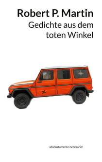 Gedichte aus dem toten Winkel - absolutamente necesario