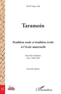 Taramoin - Tradition orale et tradition écrite à l'école maternelle Nouvelle-Calédonie Thio, 1984-1998 - Nouvelle-Calédonie Thio, 1984-1998