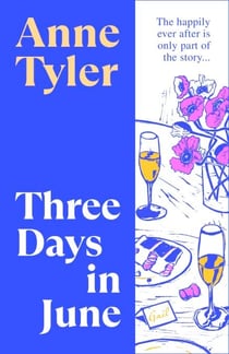 Three Days in June - The funny, moving, irresistible summer read from the Sunday Times bestseller
