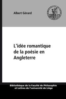 L'idée romantique de la poésie en Angleterre - Étude sur la théorie de la poésie chez Coleridge, Wordsworth, Keats et Shelley
