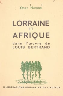 Lorraine et Afrique dans l'œuvre de Louis Bertrand