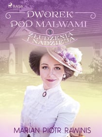Dworek pod Malwami 3 - Zludzenia i nadzieja