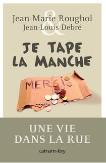 Je tape la manche - Une vie dans la rue