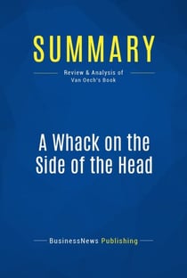 Summary: A Whack on the Side of the Head - Review and Analysis of Van Oech's Book