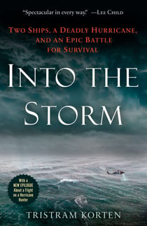 Into the Storm - Two Ships, a Deadly Hurricane, and an Epic Battle for Survival