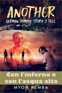 Con l'inferno o con l'aqua alta. AGZS2T #1 - IT_Another German Zombie Story 2 Tell, #1
