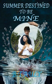 Summer Destined To Be Mine - The Summer Choice, #2