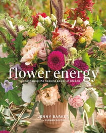 Flower Energy - Channeling the Healing Power of Blooms