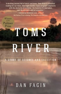 Toms River (Pulitzer Prize Winner) - A Story of Science and Salvation