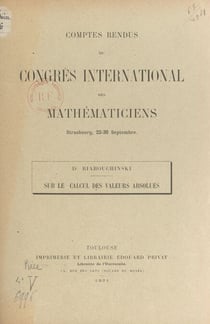 Sur le calcul des valeurs absolues - Comptes rendus du Congrès international des mathématiciens, Strasbourg, 22-30 septembre
