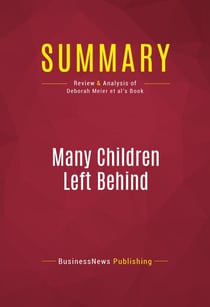 Summary: Many Children Left Behind - Review and Analysis of Deborah Meier et al's Book
