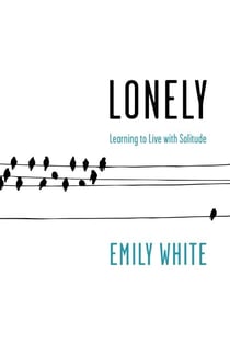 Lonely - Learning to Live with Solitude