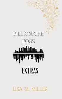 The Billionaire Boss Extras - Billionaire Boss, #4