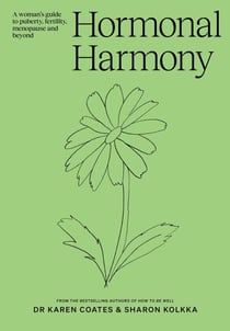 Hormonal Harmony - A woman's guide to puberty, fertility, menopause and beyond