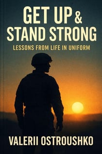 GET UP & STAND STRONG: Lessons from Life in Uniform
