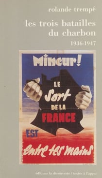 Les Trois Batailles du charbon (1936-1947)