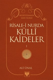 RİSALE-İ NUR’DA KÜLLÎ KAİDELER -1-