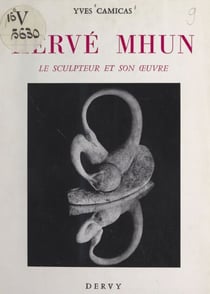 Hervé Mhun - Le sculpteur et son œuvre