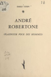 André Robertone - Plaidoyer pour des hommes