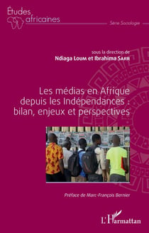Les médias en Afrique depuis les Indépendances : bilan, enjeux et perspectives