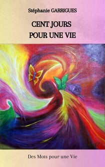 Cent jours pour une vie - Des Mots pour une vie