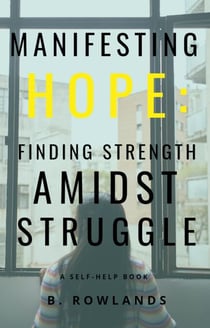 Manifesting Hope: Finding Strength Amidst Struggle