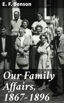 Our Family Affairs, 1867-1896 - A Victorian Family Saga of Love, Conflict, and Society in the 19th Century