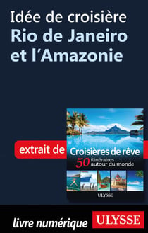 Idée de croisière - Rio de Janeiro et l'Amazonie
