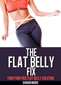 The Flat Belly Fix - 60 Second System Fitness & Exercise Lifestyle Guides, #2