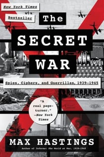 The Secret War - Spies, Ciphers, and Guerrillas, 1939-1945