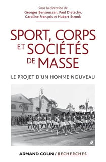 Sport, corps et sociétés de masse - Le projet d'un homme nouveau